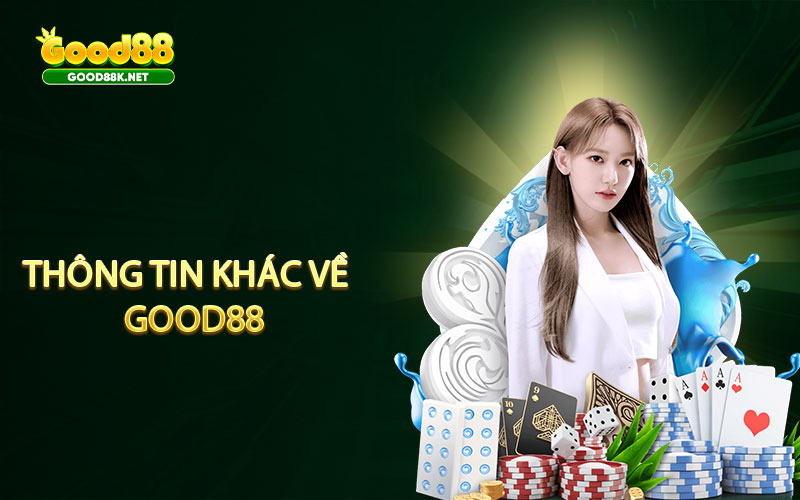 Những thông tin khác về thương hiệu GOOD88